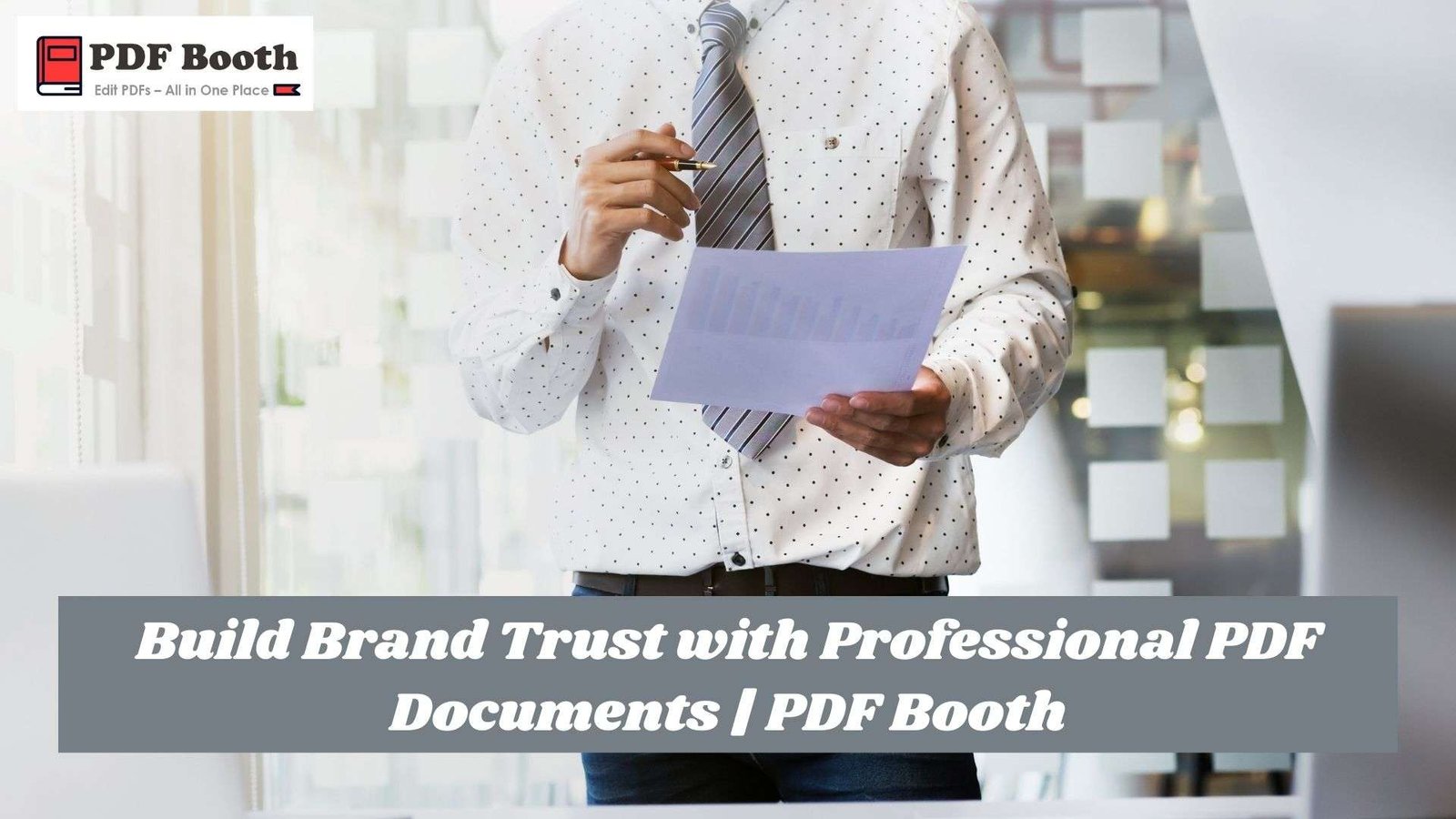 Building Brand Trust with Professional PDF Documents