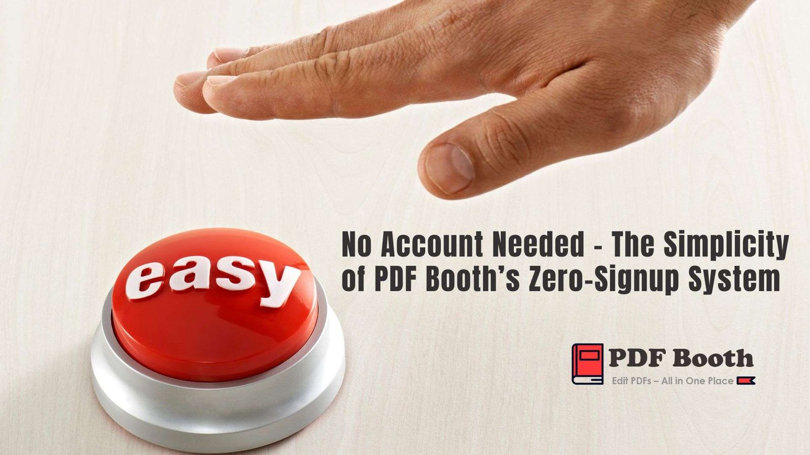 No Account Needed – The Simplicity of PDF Booth’s Zero-Signup System